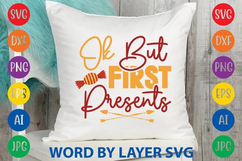 Ok But First Presents, Christmas SVG Design SVG Rafiqul20606 