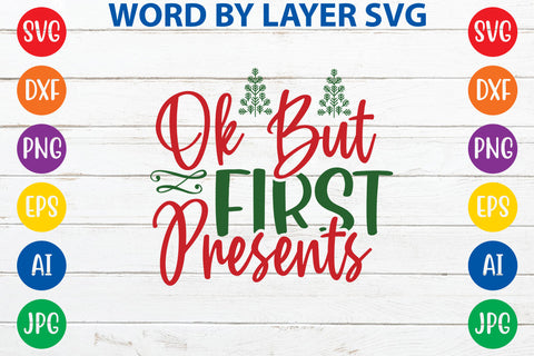 Ok But First Presents, Christmas SVG SVG Rafiqul20606 