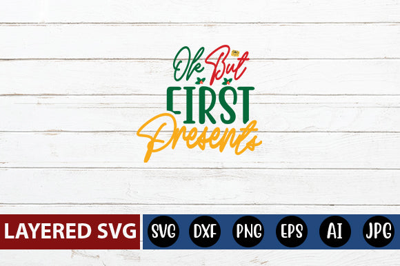 OK BUT FIRST PRESENTS SVG CUTE FILE SVG Blessedprint 