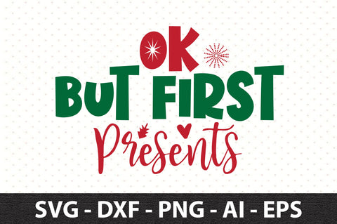Ok but First Presents svg SVG orpitasn 