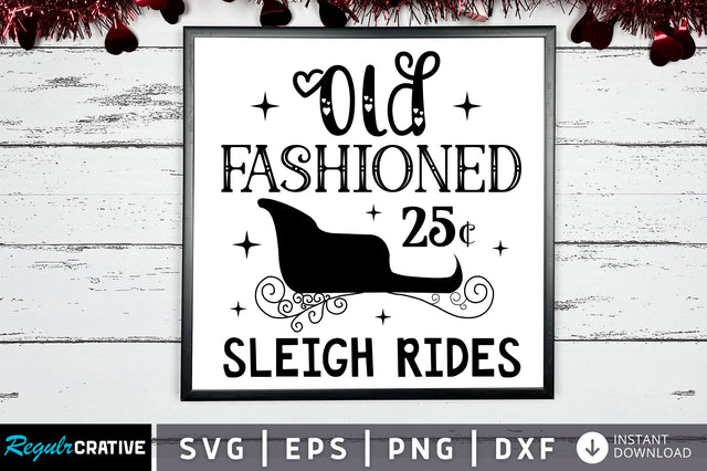 Old fashioned 25c sleigh rides SVG Design SVG Regulrcrative 