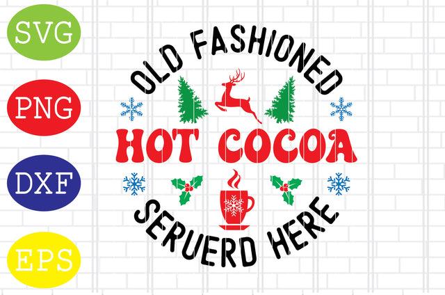 Old Fashioned, Hot Cocoa, Seruerd Here Svg, Merry Christmas Svg, Santa Svg, Christmas Holiday Svg, Png, Eps, Dxf Files SVG DigitalSvgFiles 