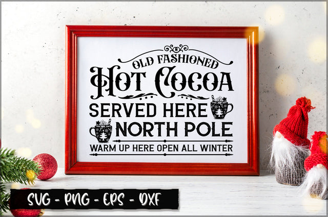 Old fashioned hot cocoa served here north pole warm up here open all winter Sign SVG SVG Shetara Begum 