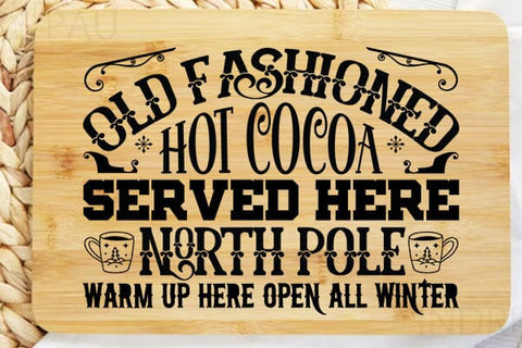 Old Fashioned Hot Cocoa Served Here North Pole Warm Up Here Open All Winter SVG Angelina750 