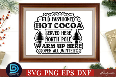 Old fashioned hot cocoa served here north pole warm up here open all winter SVG SVG DESIGNISTIC 