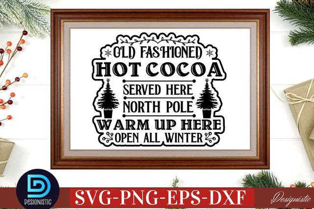 Old fashioned hot cocoa served here north pole warm up here open all winter SVG SVG DESIGNISTIC 