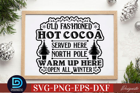 Old fashioned hot cocoa served here north pole warm up here open all winter SVG SVG DESIGNISTIC 