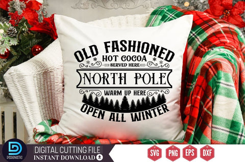 Old fashioned hot cocoa served here north pole warm up here open all winter SVG SVG DESIGNISTIC 