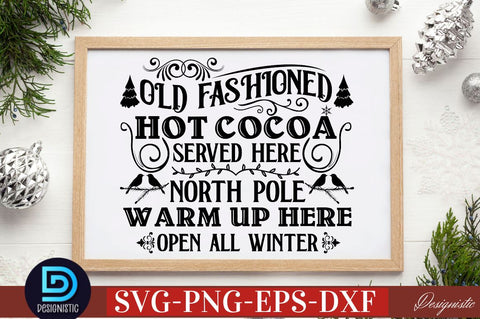 Old fashioned hot cocoa served here north pole warm up here open all winter SVG SVG DESIGNISTIC 