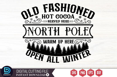Old fashioned hot cocoa served here north pole warm up here open all winter SVG SVG DESIGNISTIC 