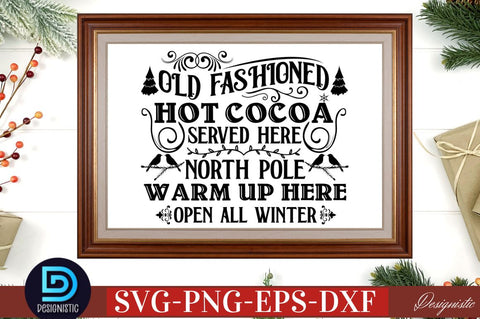 Old fashioned hot cocoa served here north pole warm up here open all winter SVG SVG DESIGNISTIC 