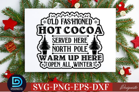 Old fashioned hot cocoa served here north pole warm up here open all winter SVG SVG DESIGNISTIC 