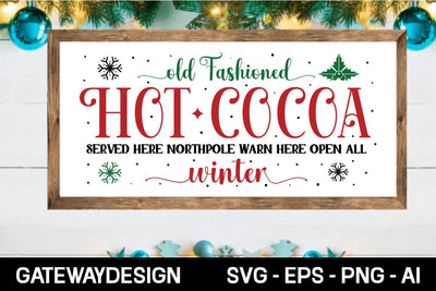 Old Fashioned Hot Cocoa Served Here Northpole Warn Here Open All Winter Svg Design SVG designmaster24 