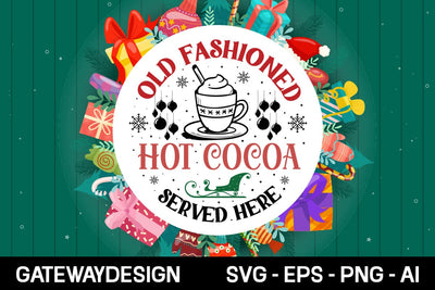 Old Fashioned Hot Cocoa Served Here Round Sign Svg Design SVG designmaster24 
