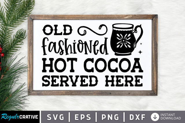 Old fashioned hot cocoa served here SVG Design SVG Regulrcrative 