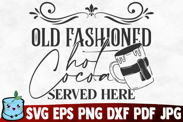 Old Fashioned Hot Cocoa Served Here SVG MintyMarshmallows 
