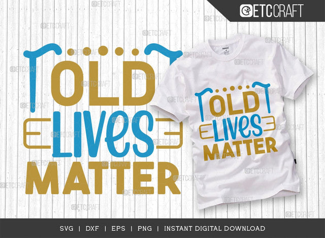 Old Lives Matter SVG Cut File, Black History Month Svg, African Black Man Svg, Black Girl Svg, African American Quotes, ETC T00540 SVG ETC Craft 