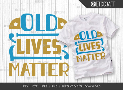 Old Lives Matter SVG Cut File, Black History Month Svg, African Black Man Svg, Black Girl Svg, African American Quotes, ETC T00540 SVG ETC Craft 