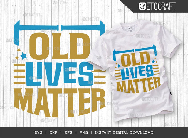 Old Lives Matter SVG Cut File, Black History Month Svg, African Black Man Svg, Black Girl Svg, African American Quotes, ETC T00540 SVG ETC Craft 