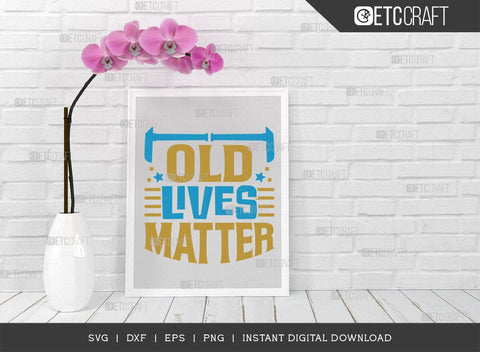 Old Lives Matter SVG Cut File, Black History Month Svg, African Black Man Svg, Black Girl Svg, African American Quotes, ETC T00540 SVG ETC Craft 