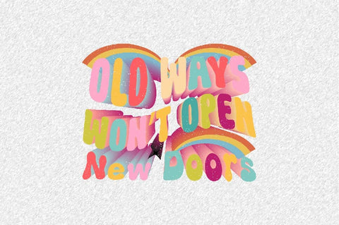 Old Ways Won’t Open New Doors Sublimation SVGArt 