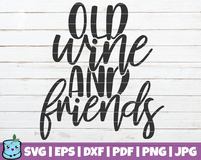 Old Wine And Friends SVG MintyMarshmallows 