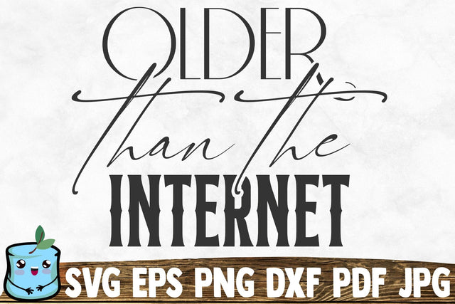 Older Than The Internet SVG MintyMarshmallows 