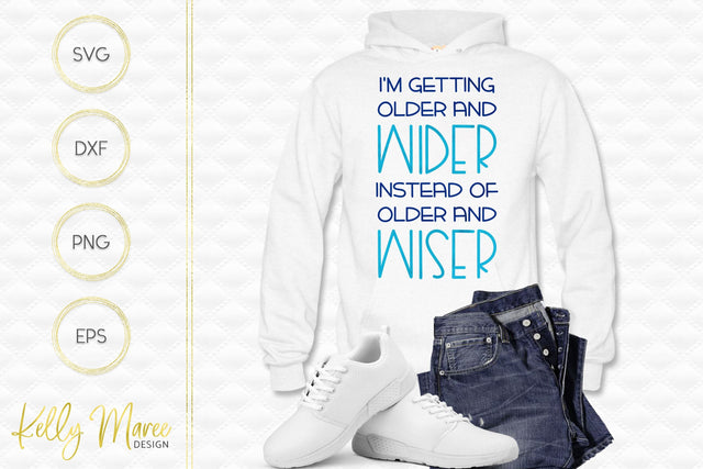 Older & Wider SVG Cute File Kelly Maree Design 
