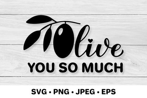 Olive you so much. Funny Valentines quote. Food pun SVG LaBelezoka 