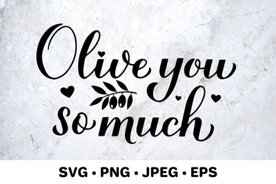 Olive you so much. Funny Valentines quote. Food pun SVG LaBelezoka 