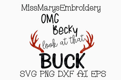 OMG Becky Look at that Buck SVG MissMarysEmbroidery 