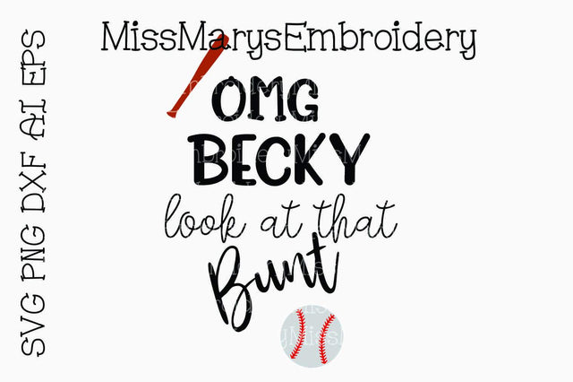 OMG Becky Look at that Bunt SVG MissMarysEmbroidery 