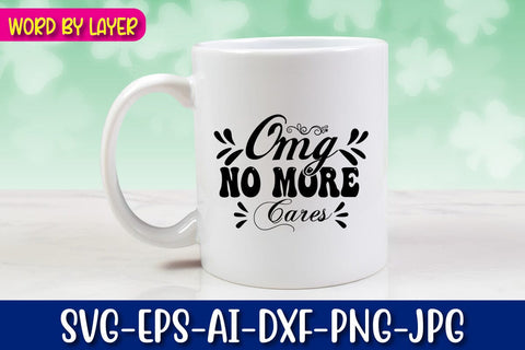 OMG NO MORE CARES Svg SVG Blessedprint 