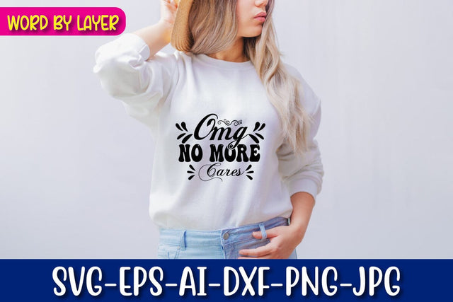 OMG NO MORE CARES Svg SVG Blessedprint 