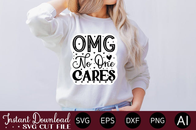 Omg No One Cares Sticker Design SVG designmaster24 