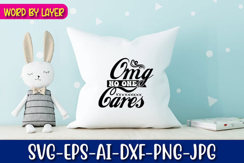 Omg No One Cares SVG Blessedprint 
