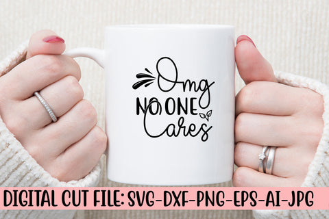 Omg No One Cares SVG Cut File SVG Syaman 