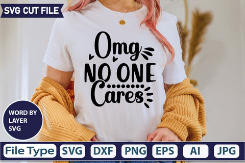 Omg No One Cares Svg Cut File,SVGs,quotes-and-sayings,food-drink,mini-bundles,print-cut,on-sale, SVG DesignPlante 503 