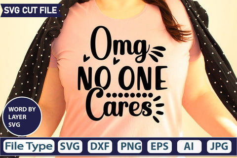 Omg No One Cares Svg Cut File,SVGs,quotes-and-sayings,food-drink,mini-bundles,print-cut,on-sale, SVG DesignPlante 503 