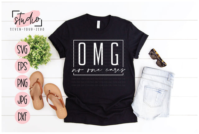 OMG No One Cares SVG Studio Seven-Four-Zero 