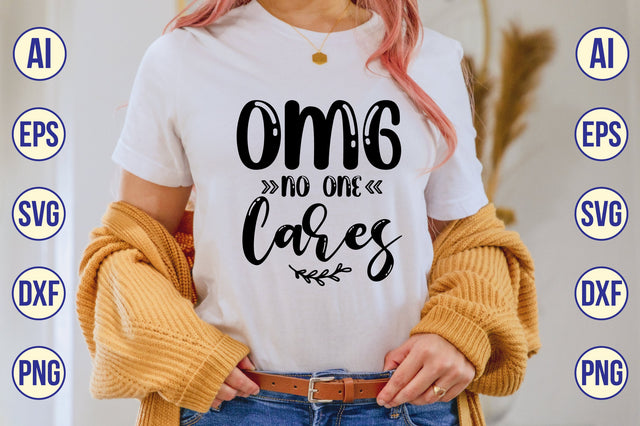 Omg No One Cares svg SVG shah alam 