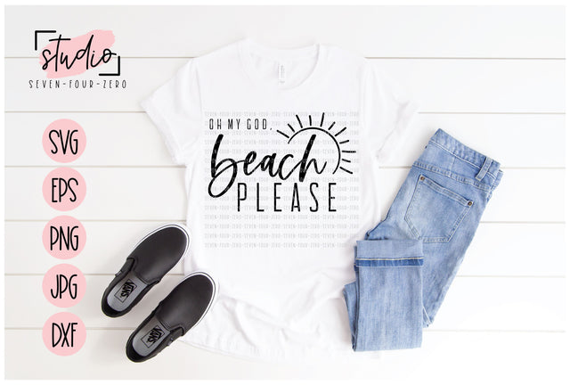 OMG Oh My God Beach Please SVG Studio Seven-Four-Zero 
