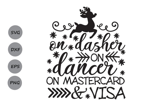 On Dasher On Dancer On Mastercard And Visa| Christmas SVG Cutting Files. SVG CosmosFineArt 