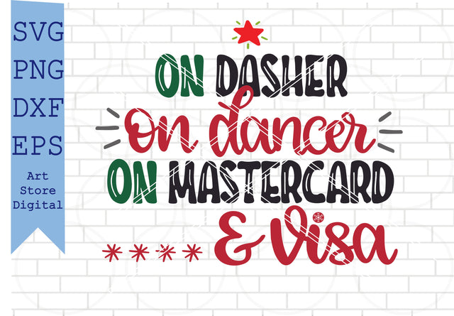 On Dasher On Dancer On Mastercard and Visa Svg, Funny Christmas Svg, Png, Dxf, Eps Cut Files SVG Artstoredigital 