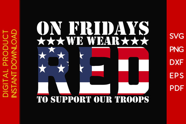 On Fridays We Wear Red To Support Our Troops SVG PNG PDF Cut File SVG Creativedesigntee 