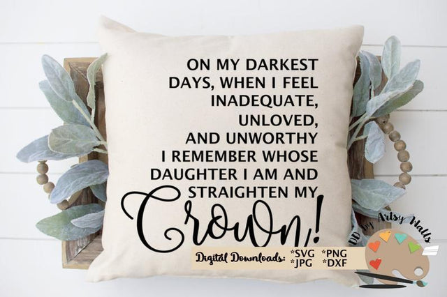 On my Darkest Days quote svg - Daughter of a King svg - Christian quote svg dxf file SVG The Artsy Spot 