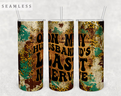 On My Husband's Last Nerve Tumbler Wrap, 20 Oz Skinny Tumbler Sublimation Design, Seamless Wife Life Tumbler PNG Sublimation HappyDesignStudio 