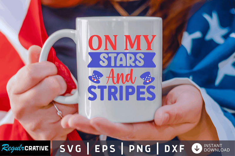 On my stars and stripes SVG SVG Regulrcrative 