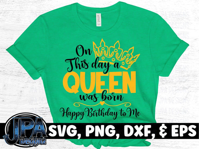 On the day a Queen was Born SVG JPA Designz 