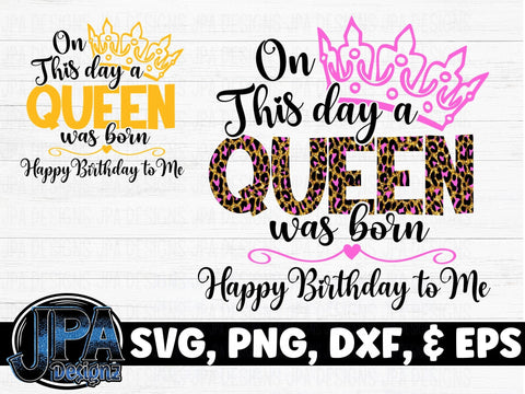 On the day a Queen was Born SVG JPA Designz 